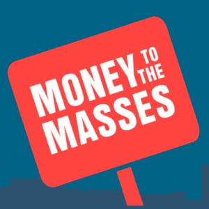 Money To The Masses